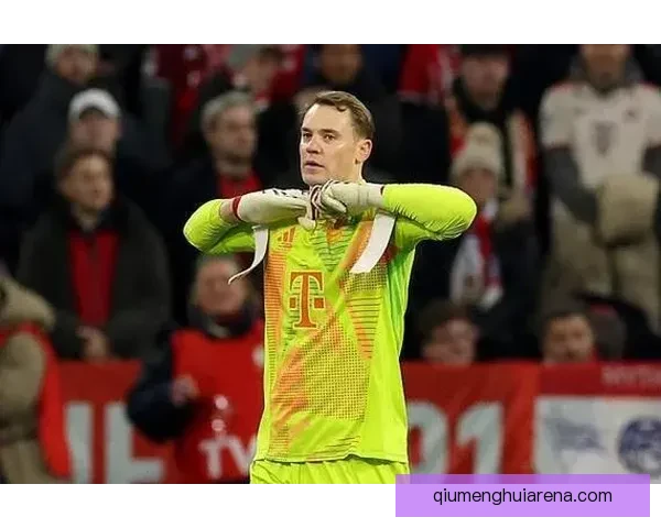 诺伊尔确认出战德国杯决赛引领球队冲击冠军
